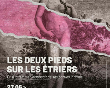 ‘Les deux pieds sur les étriers. Et si la femme disposait de ses parties intimes
