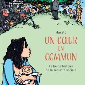 Un coeur en commun - La belge histoire de la sécurité sociale