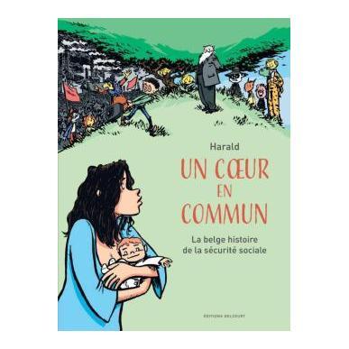 Un coeur en commun - La belge histoire de la sécurité sociale