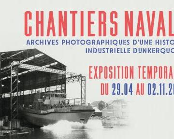 Exposition "Chantiers navals : archives photographiques d'une histoire industrielle dunkerquoise"