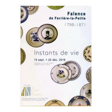 Faïence de Ferrière la Petite 1798 – 1871 Instants de vie